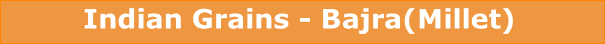 Indian Grains - Bajra(Millet)
